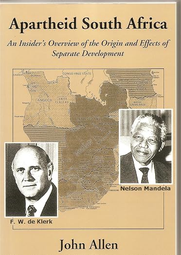 Apartheid South Africa: An Insider's Overview of the Origin and Effects of Separate Development